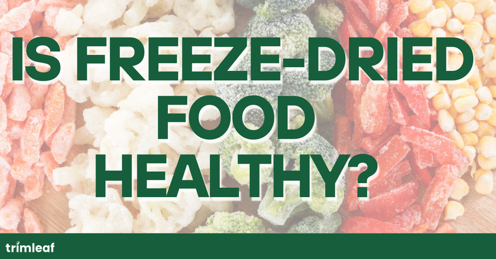 Is FreezeDried Food Healthy?